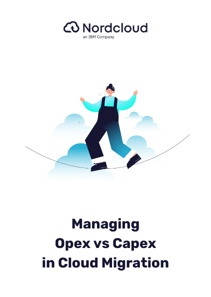 Managing Opex vs Capex in Cloud Migration