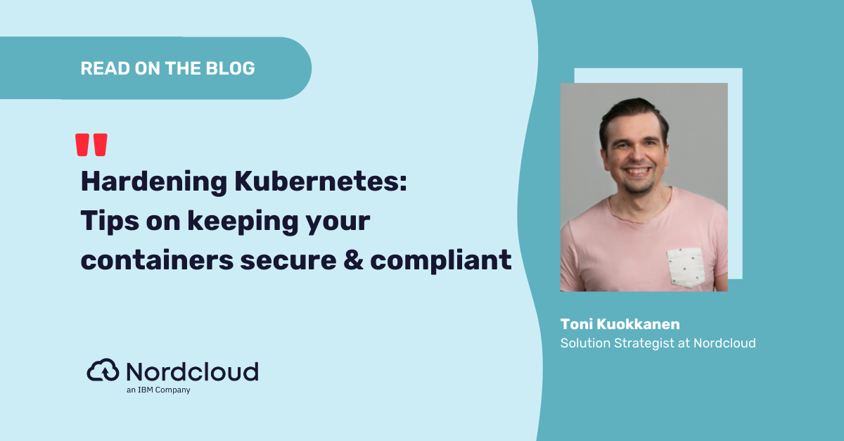Hardening Kubernetes:<br>Tips on keeping your containers secure & compliant”>
                            </div>
        </div>
        <div class=