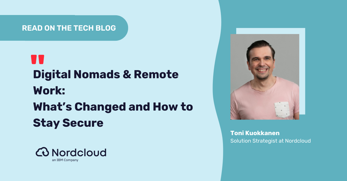 Digital Nomads & Remote Work – What’s Changed and How to Stay Secure￼